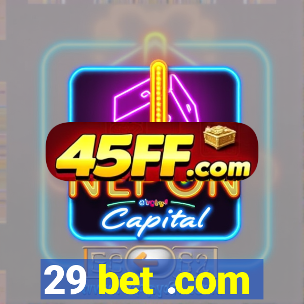 29 bet .com
